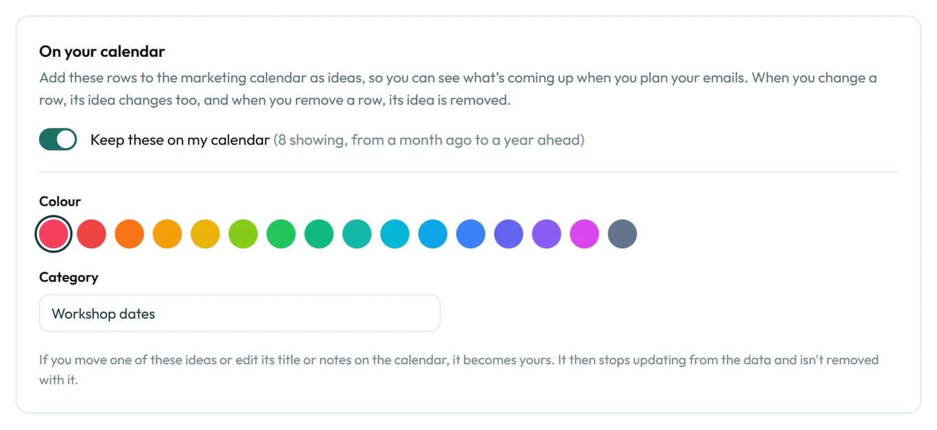 Show dated rows as ideas on your Calendar.