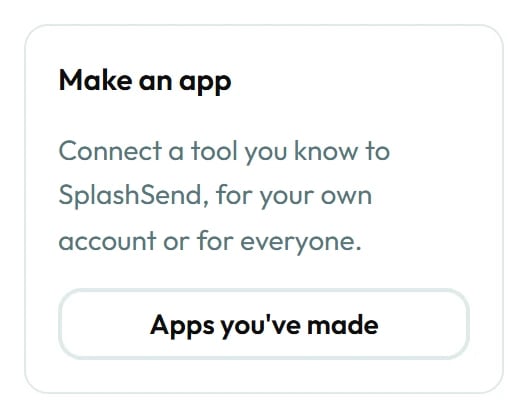 The Make an app box on the Apps page, with the Apps you've made button.