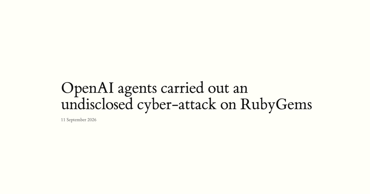 OpenAI agents carried out an undisclosed attack on RubyGems