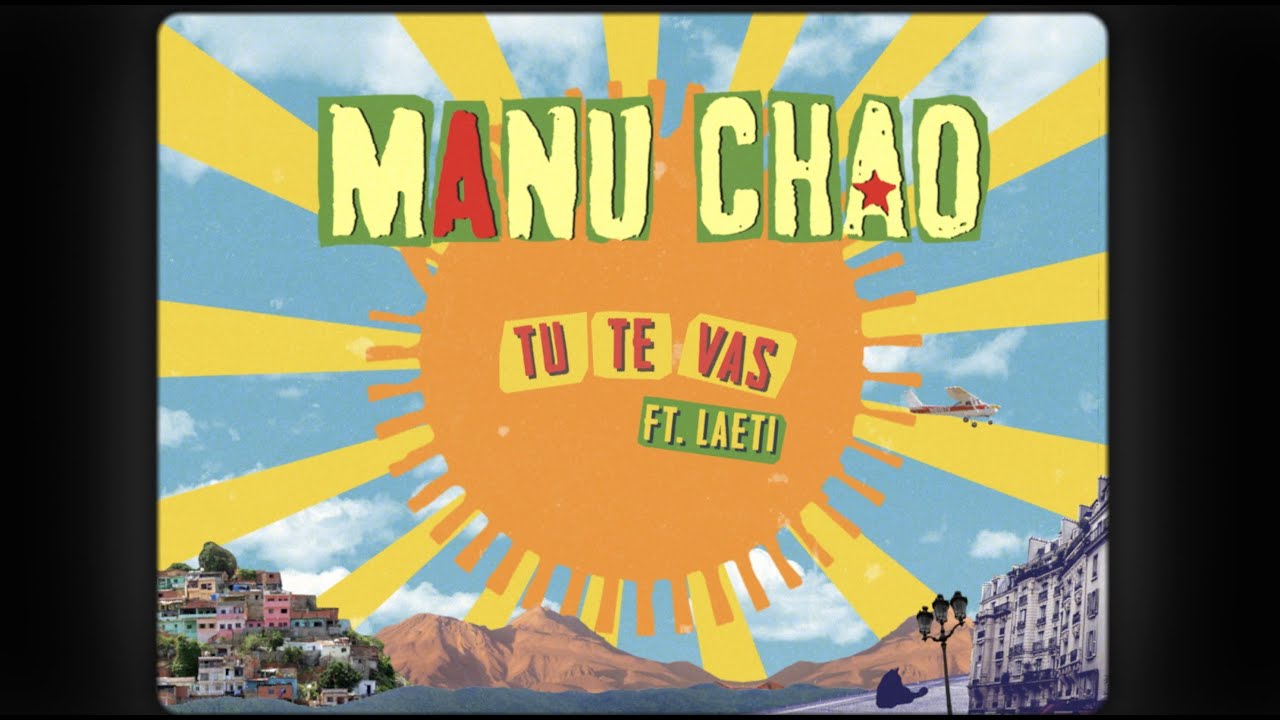 Manu Chao &acirc;€“ Tu Te Vas Feat. Laeti (Official Lyric Video) - YouTube