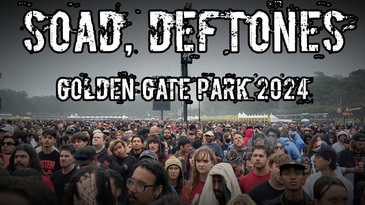 SOAD, Deftones at Golden Gate Park [FULL VIDEO 2024] - YouTube