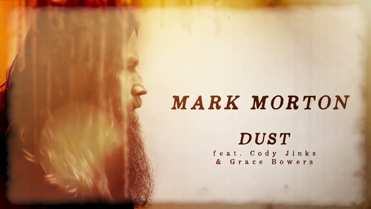 Mark Morton - Dust (feat. Cody Jinks & Grace Bowers) - YouTube
