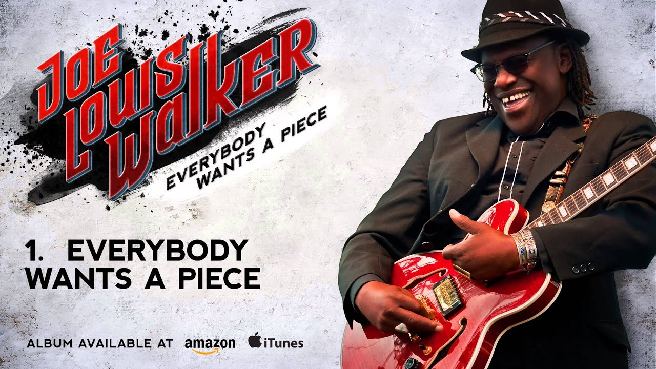 Joe Louis Walker - Everybody Wants A Piece (Everybody Wants A Piece) - YouTube