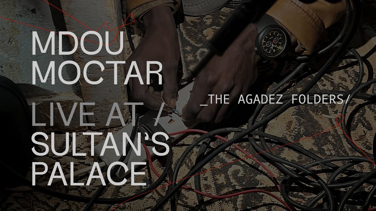 Mdou Moctar &acirc;€“ The Agadez Folders: Live at Sultan&acirc;€™s Palace - YouTube