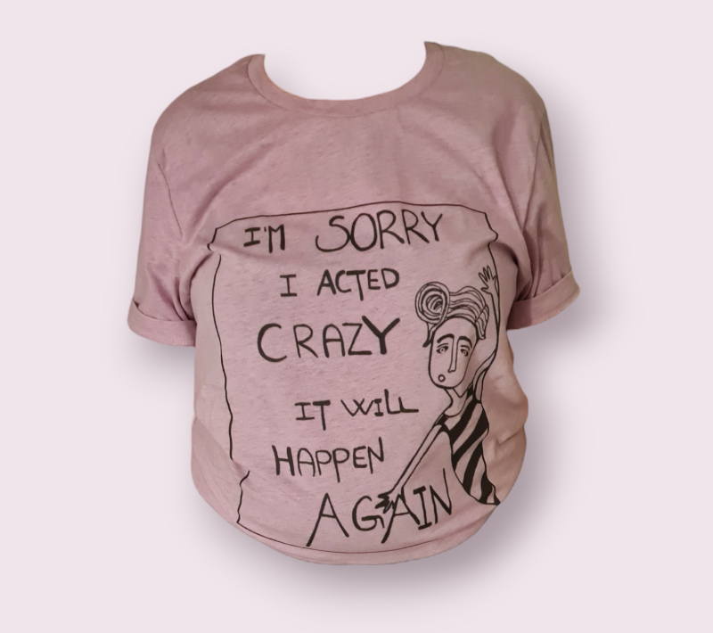 T-shirt: im sorry i acted crazy it will happen again Støvet Lavendel 2XL  - billede 1
