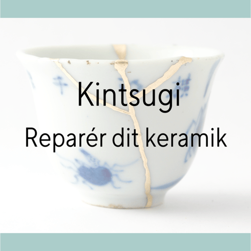 Kintsugi  - reparér dit keramik d. 20.06 kl. 10-12. fra Lillering Kunstværksted