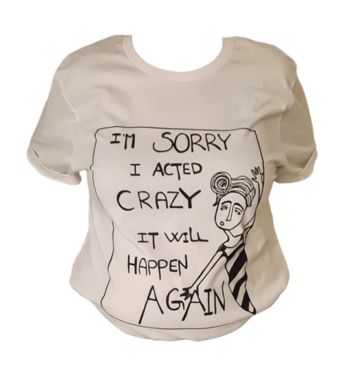 T-shirt: im sorry i acted crazy it will happen again Hvid Medium - Produkt nr. 81