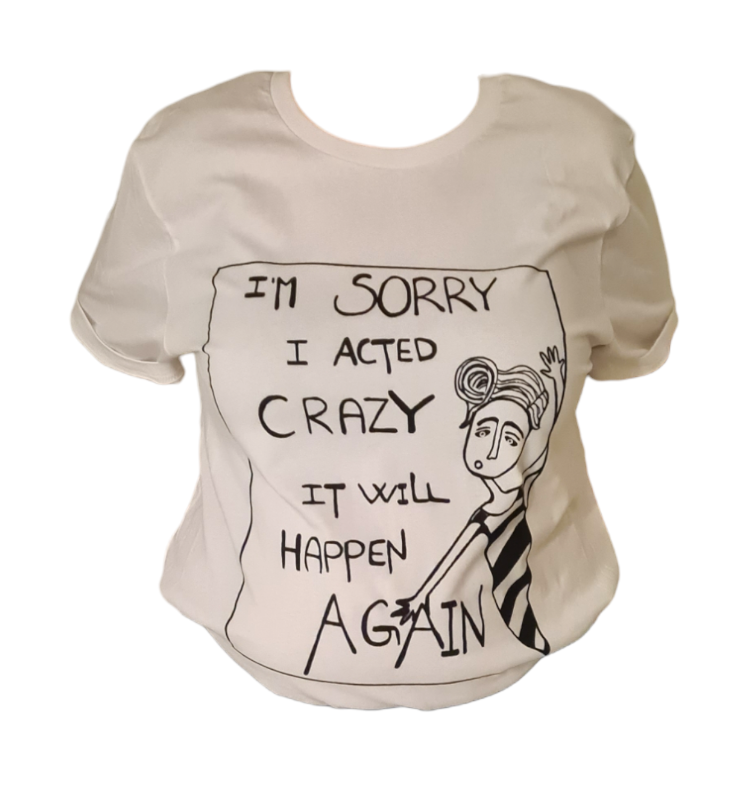 T-shirt:im sorry i acted crazy it will happen again Hvid Small - billede 1