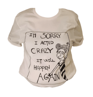 T-shirt: im sorry i acted crazy it will happen again Hvid Ekstra Large  - Produkt nr. 83