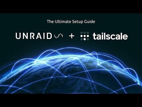 Setting Up Tailscale on Unraid 7 thumbnail