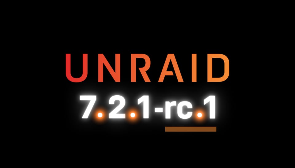 Unraid OS 7.2.1-rc.1 Now Available