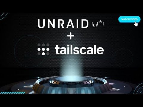 An Introduction to Tailscale on Unraid thumbnail