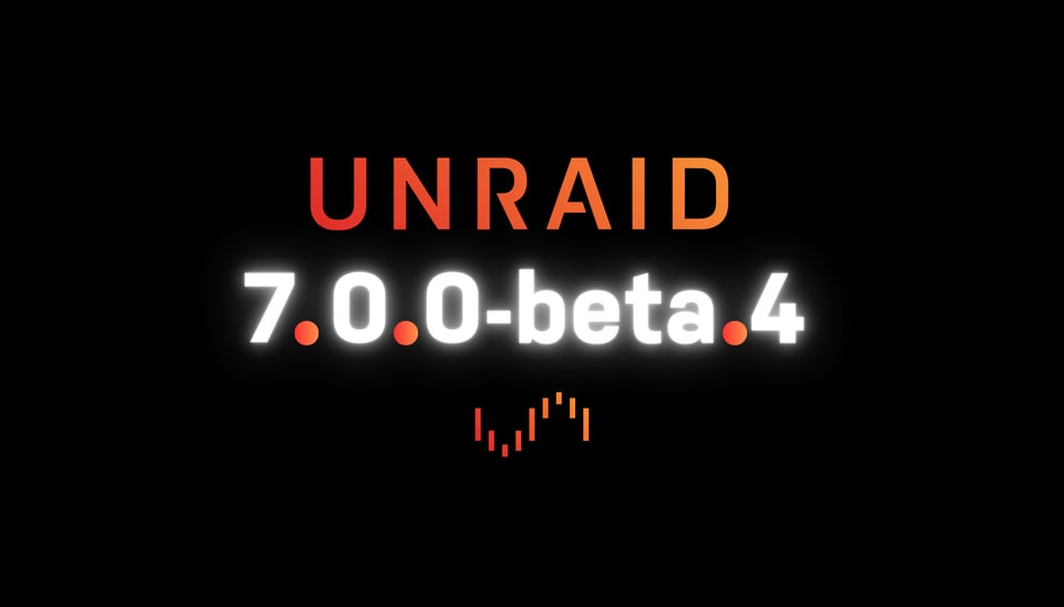 Unraid 7.0.0-beta.4 Now Available