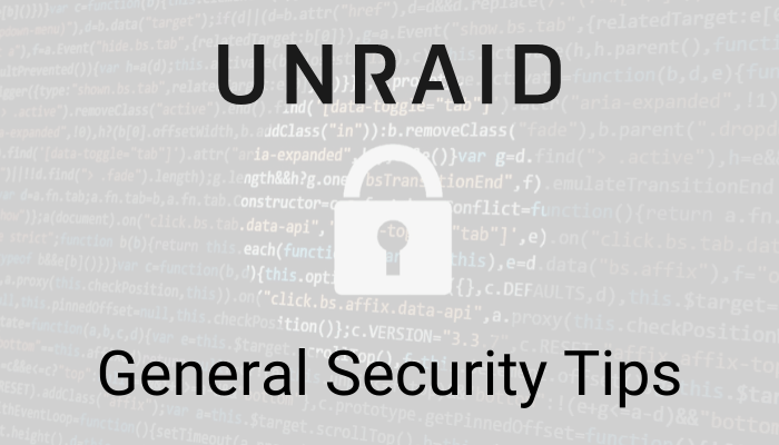 Unraid OS 6.8.2 and General Security Tips