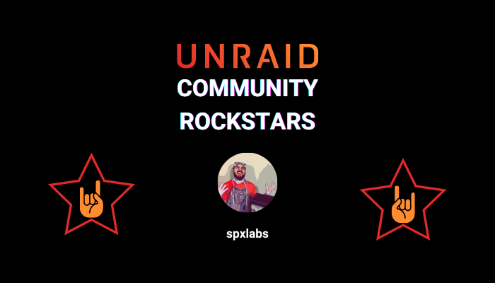 Unraid Community Rockstars: spxlabs