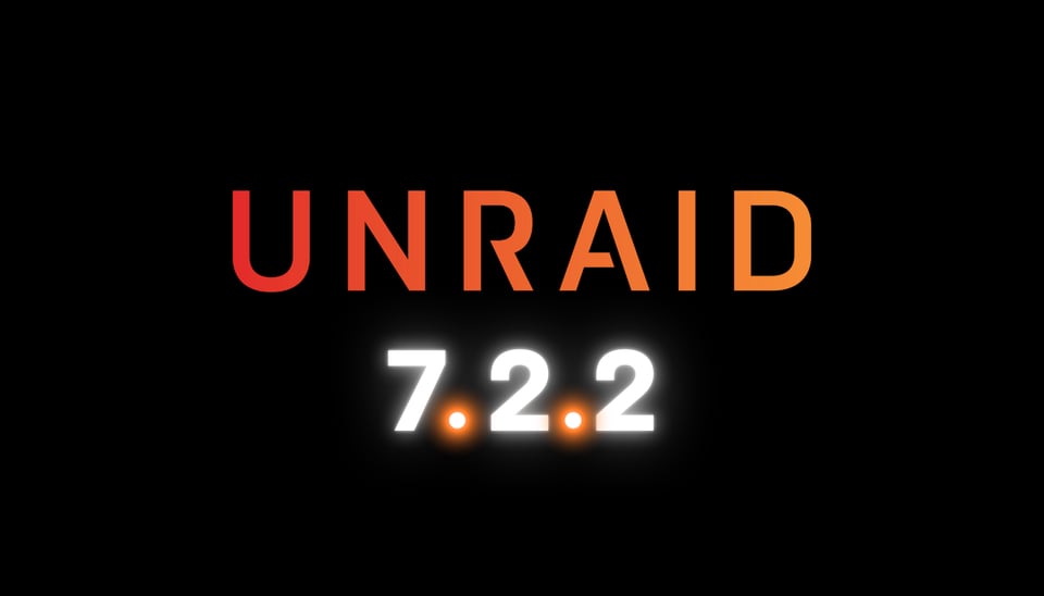 Unraid OS 7.2.2 Now Available