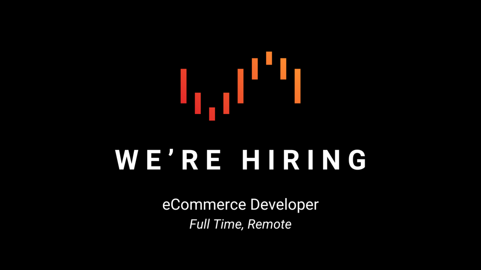 We're Hiring! eCommerce Developer