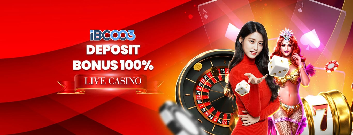 IBC003 Banner Deposit 100% bonus live casino. by ibc003.vip