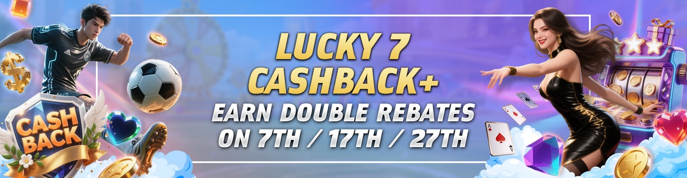 7slots Banner Lucky 7 cashback double rebates. by 7slotsmy.org