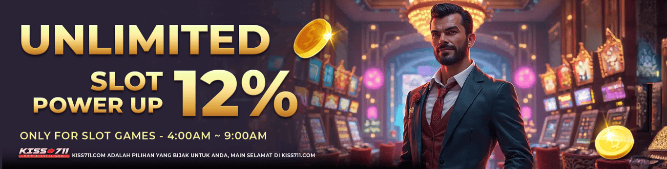 Kiss711 Banner Unlimited slot power up 12%. by kiss711ori.com