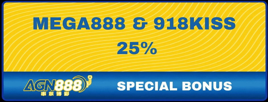Mega888 918Kiss special bonus 25%.