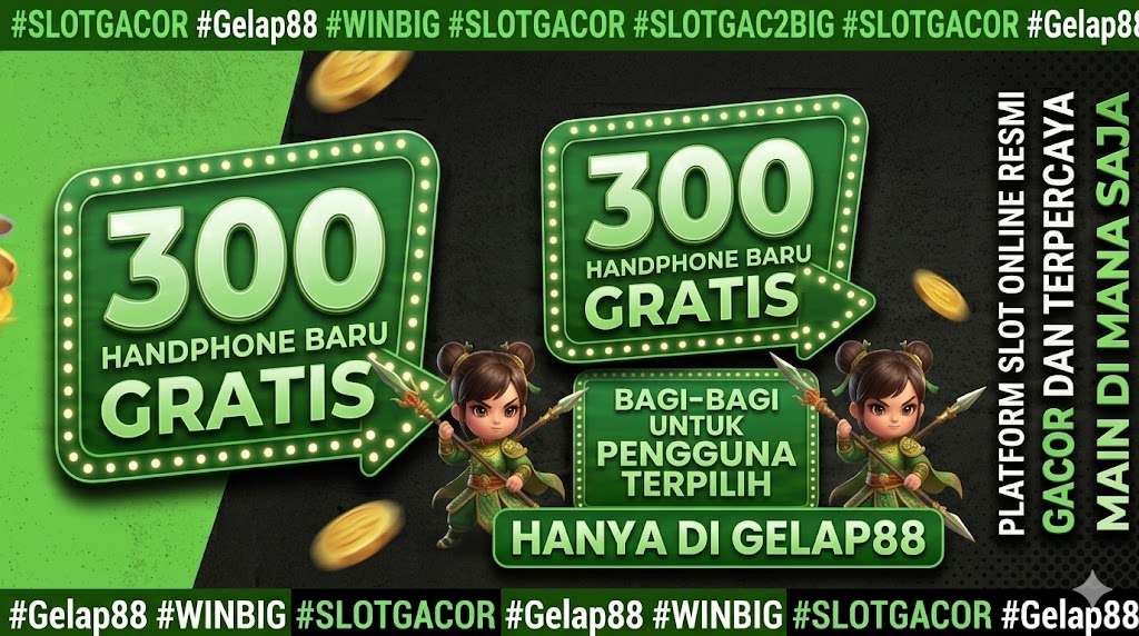 Gratis 300 handphone baru Gelap88.