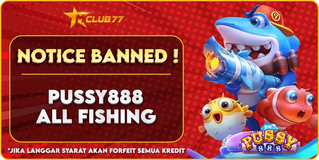 Pussy888 all fishing banned.