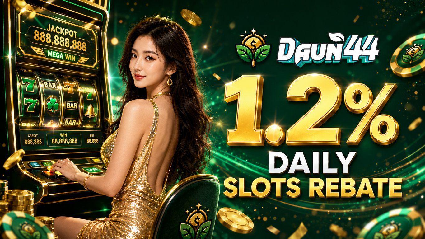 Daun44 Banner Daily slots rebate 1.2%.
