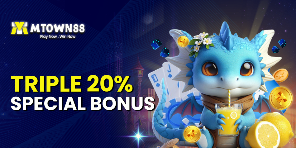 Triple 20% special bonus offer.