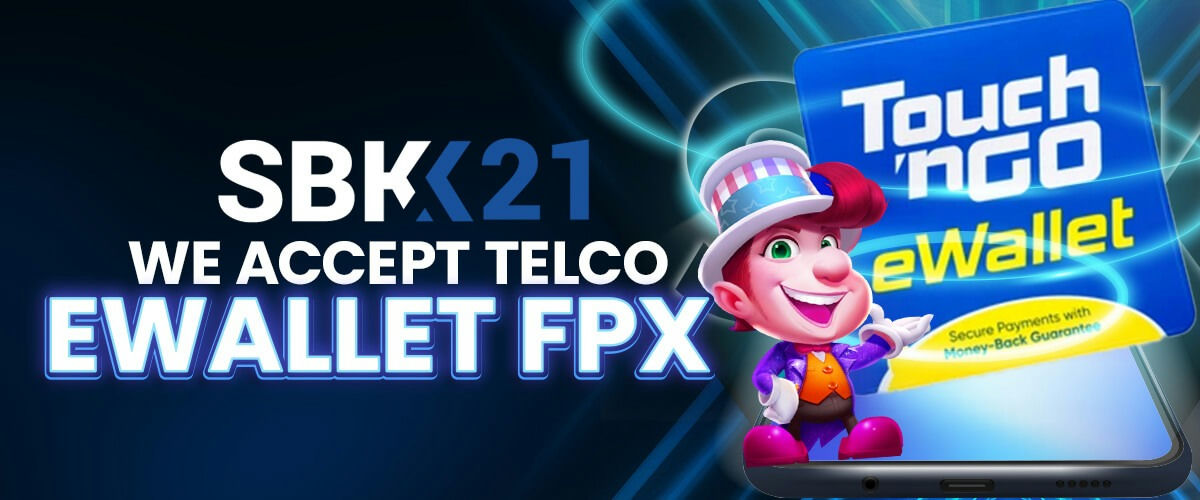 SBK21 accepts Touch 'n Go eWallet.