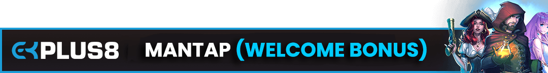 Ekplus8 Mantap Welcome Bonus.