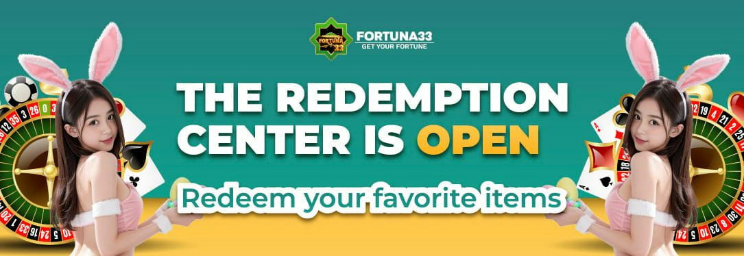 Fortuna33 Banner Redeem your favorite items.