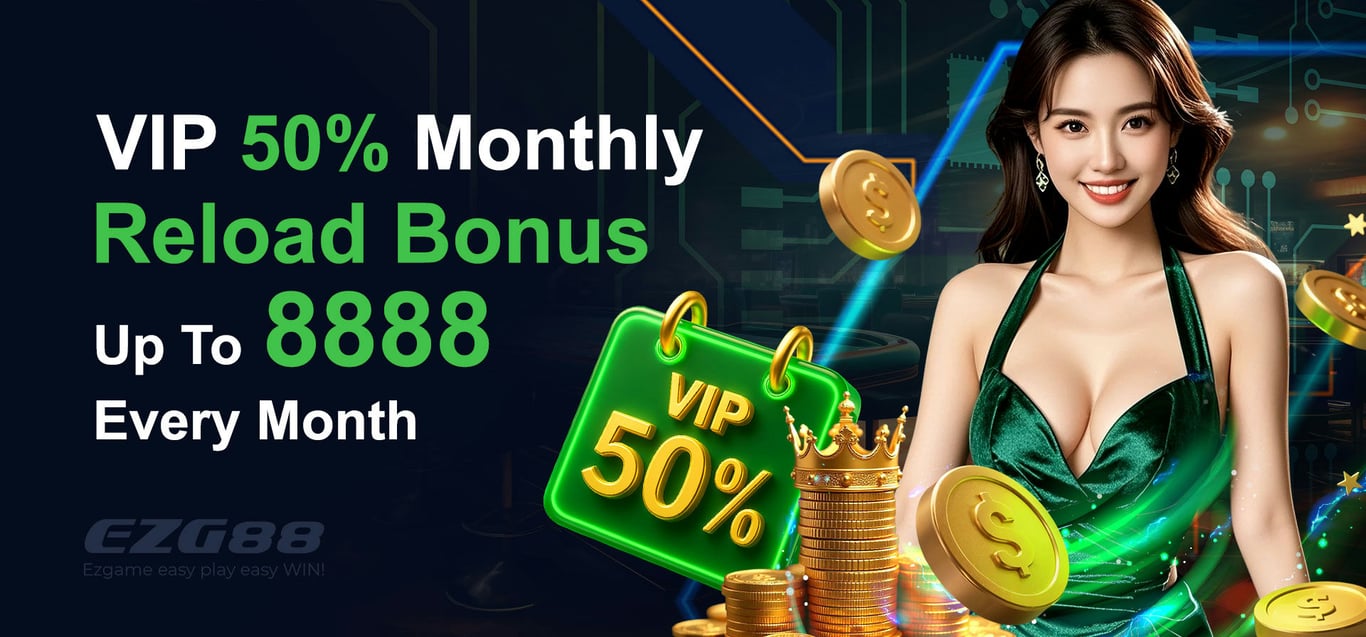 EZG88 Banner VIP 50% Reload Bonus Monthly. by ezg88.live