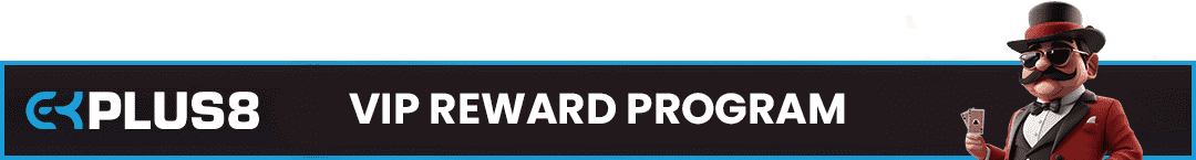 VIP Reward Program Ekplus8