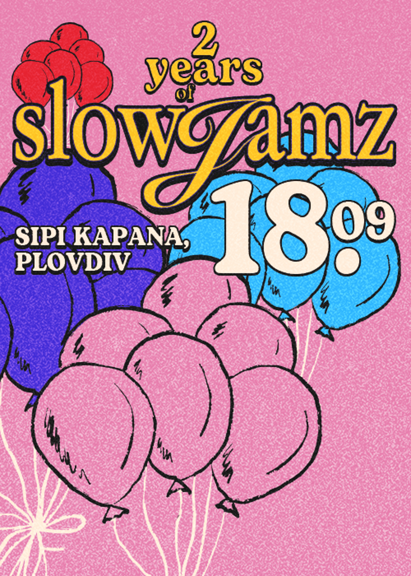 SLOW JAMZ: 2 Year Anniversary - Plovdiv
