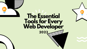 The Essential Tools for Every Web Developer in 2023 image