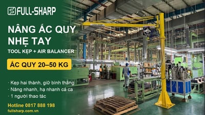 Nâng ắc quy trong nhà máy: tool kẹp, air balancer và thanh ray