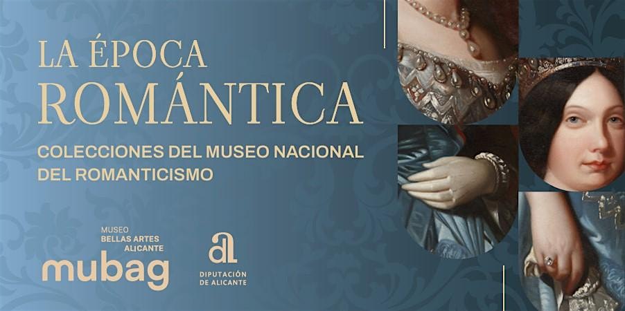 Visita TEATRALIZADA | La época romántica | Español | Gratuita | MUBAG