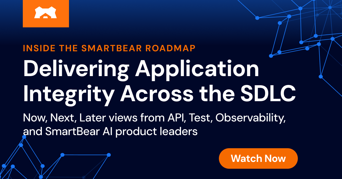 Inside the SmartBear Roadmap: Delivering Application Integrity Across the SDLC 