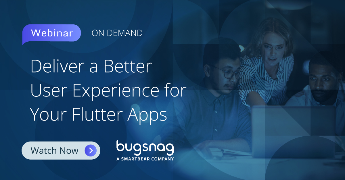 Deliver a Better User Experience for Your Flutter Apps