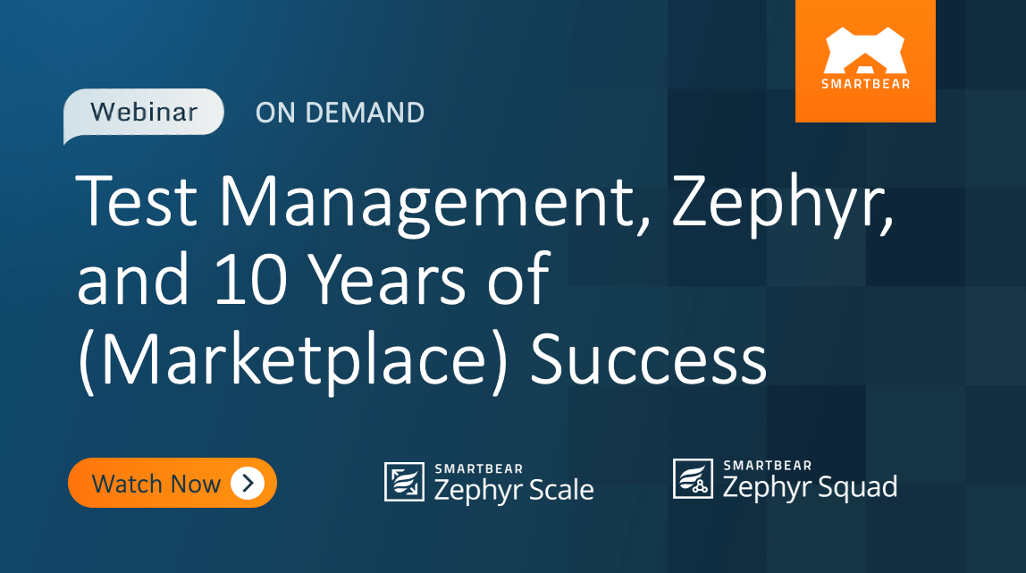 Test Management, Zephyr, and 10 Years of (Marketplace) Success