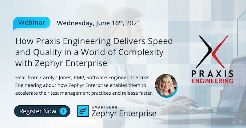 How Praxis Engineering Delivers Speed and Quality in a World of Complexity with Zephyr Enterprise