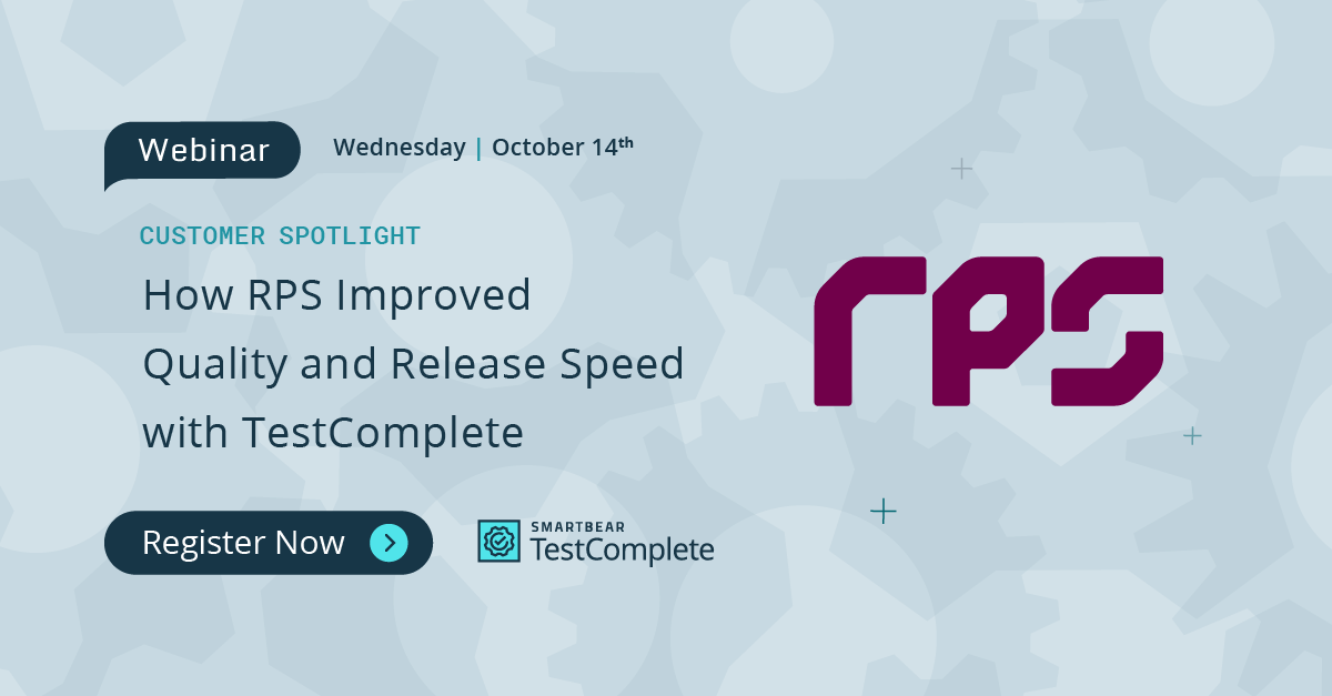 How RPS Improved Quality and Release Speed with TestComplete