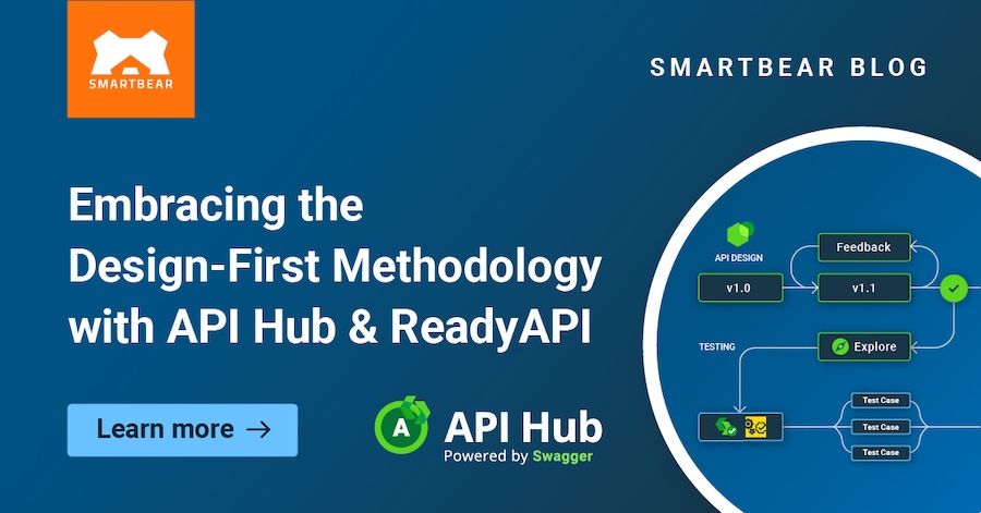 Embracing the Design-First Methodology with SmartBear API Hub and ReadyAPI