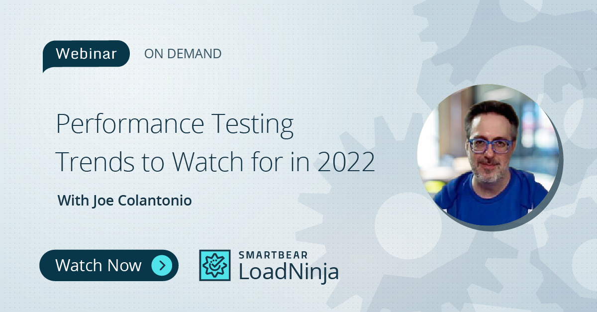Performance Testing Trends to Watch for in 2022 With Joe Colantonio