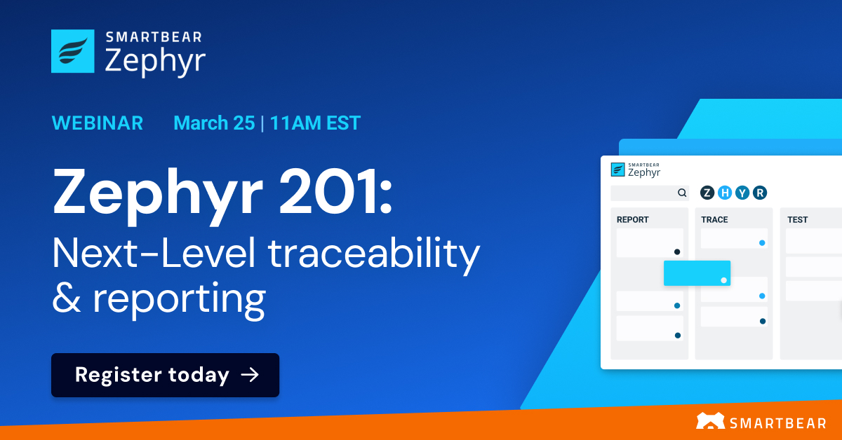 Zephyr 201: Next-Level Traceability & Reporting