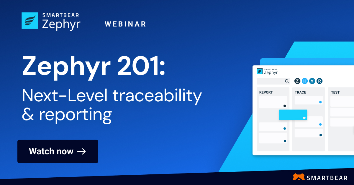 Zephyr 201: Next-Level Traceability & Reporting