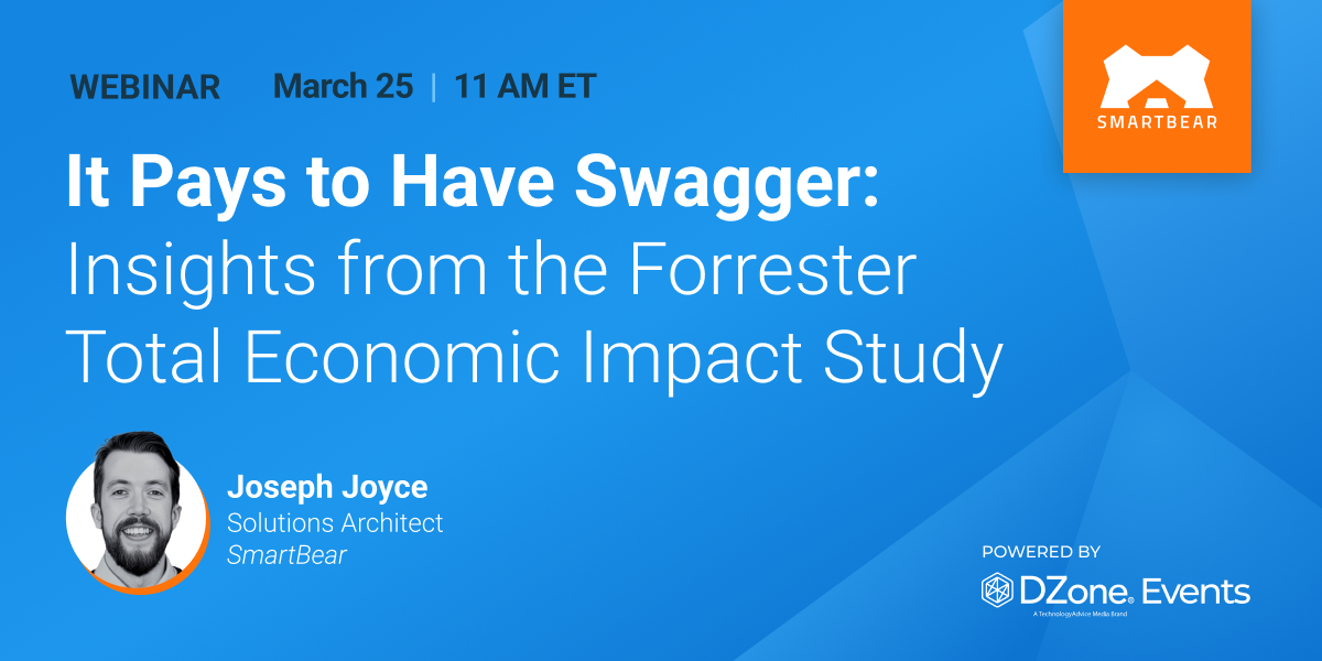 It Pays to Have Swagger: Insights from the Forrester Total Economic Impact Study