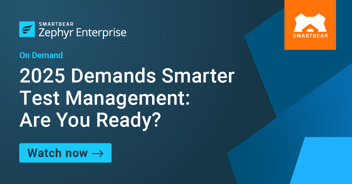 2025 Demands Smarter Test Management. Are You Ready?