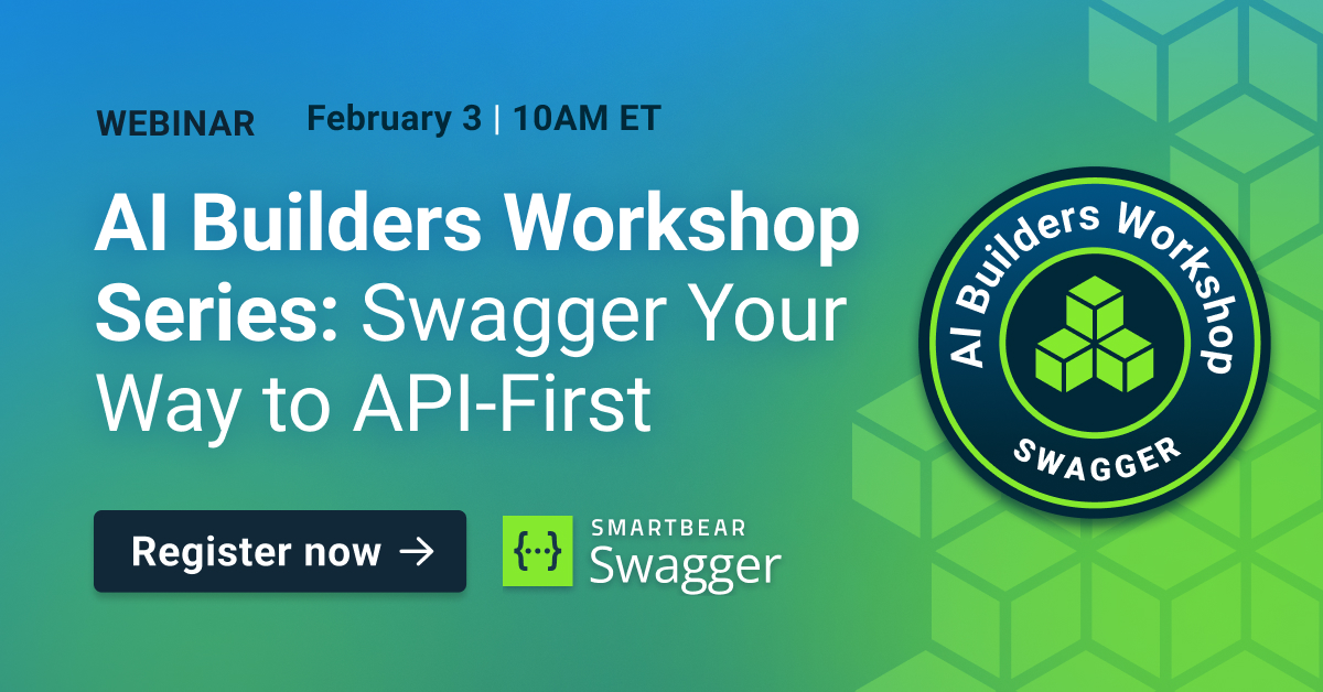 AI Builders Workshop Series: Swagger Your Way to API-First